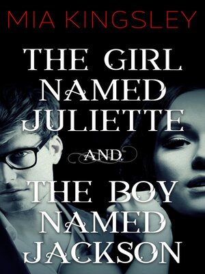 cover image of The Girl Named Juliette / The Boy Named Jackson